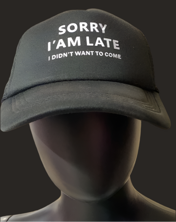 Sorry I’am Late…